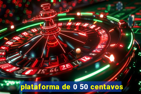 plataforma de 0 50 centavos